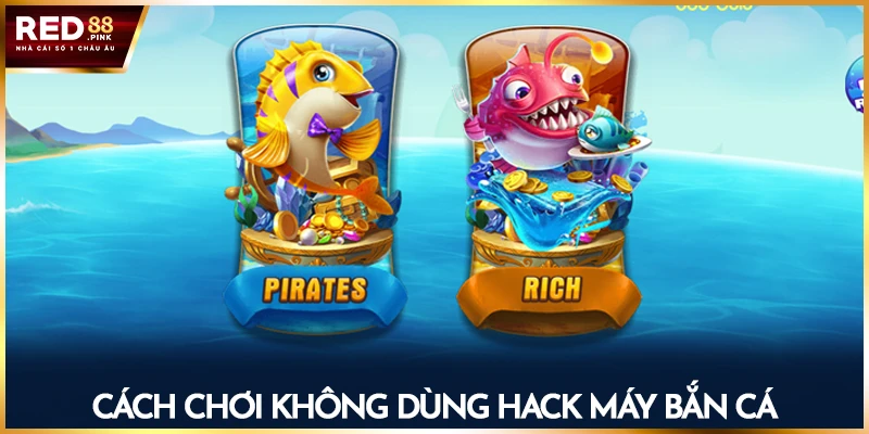 Cách chơi không dùng hack máy bắn cá