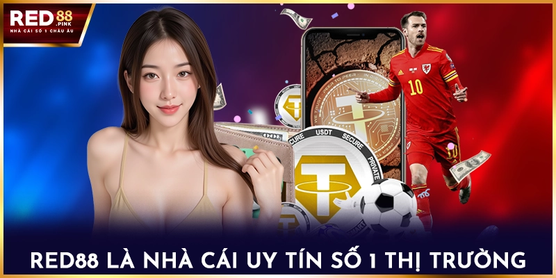 Red88 là nhà cái uy tín số 1 thị trường